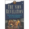 The Sion Revelation: The Truth about the Guardians of Christ's Sacred Bloodline