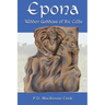 Epona: Hidden Goddess of the Celts