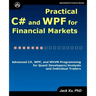 Practical C# and WPF for Financial Markets: Advanced C#, WPF, and MVVM Programming for Quant Developers/Analysts and Individual Traders