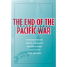 The End of the Pacific War: Reappraisals