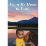 From My Heart to Yours: A Mother's Advice to Her Son