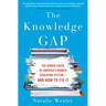 The Knowledge Gap: The Hidden Cause of America's Broken Education System--And How to Fix It