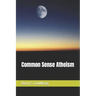 Common Sense Atheism