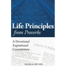 Life Principles from Proverbs: A Devotional Expositional Commentary