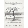 Catahoula Lake Chronicles: The View From Indian Bluff