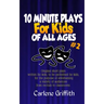 10-Minute Plays for Kids of All Ages #2