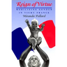 Reign of Virtue: Mobilizing Gender in Vichy France