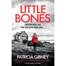 Little Bones: A totally addictive crime thriller