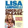 Chocolate, Please: My Adventures in Food, Fat, and Freaks