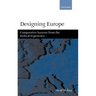 Designing Europe 'Comparative Lessons from the Federal Experience'