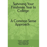Surviving Your Freshmen Year in College: A Commonsense Approach