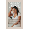 Open to Love: A Modern Woman's Memoir on Being Single and Happy