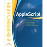 Applescript: A Beginner's Guide