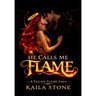He Calls Me Flame