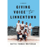 Giving Voice To Linnentown