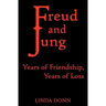 Freud and Jung: Years of Friendship, Years of Loss