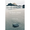 To Find a Stone