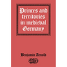 Princes and Territories in Medieval Germany