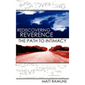 Rediscovering Revernce, The Path to Intimacy