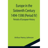 Europe in the Sixteenth Century 1494-1598 (Period IV); Periods of European History