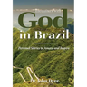 Encounters with God in Brazil: Personal Stories to Amaze and Inspire
