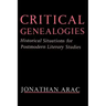 Critical Genealogies: Historical Situations for Postmodern Literary Studies