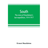 South: the story of Shackleton's last expedition, 1914-1917