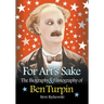 For Art's Sake: The Biography & Filmography of Ben Turpin
