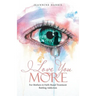 I Love You More: For Mothers in Faith-Based Treatment Battling Addiction