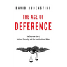Age of Deference: The Supreme Court, National Security, and the Constitutional Order
