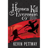 Heroes Kill Everyone