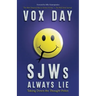 SJWs Always Lie: Taking Down the Thought Police