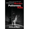 13 Reasons for Murder Politeness Kills: A Britney Cage Serial Killer Novel (13 Reasons for Murder #1)