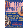 Fat Free, Flavor Full: Dr. Gabe Mirkin's Guide to Losing Weight & Living Longer