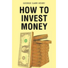 How to Invest Money