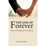 The End of Forever: Hope and Healing for the Hurting