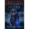 A Testament of Steel