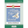 The Greatest Power in the World (16pt Large Print Edition)