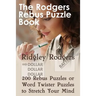 The Rodgers Rebus Puzzle Book: 200 Rebus Puzzles or Word Twister Puzzles to Stretch Your Mind