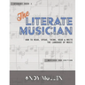 The Literate Musician: How to Hear, Speak, Think, Read and Write the Language of Music