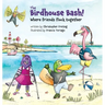 The Birdhouse Bash!: Where Friends Flock Together