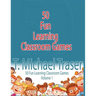 50 Fun Learning Classroom Games: Effective and Fun Learning Games for Elementary and Middle School