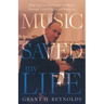 Music Saved My Life: How I Survived My Parents, A Difficult Marriage, Crazy Religion, and Being Gay