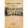 The Road to Freedom: A History of the 108th Infantry Regiment (USCT) Second Edition Revised and Updated Version