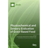 Physicochemical and Sensory Evaluation of Grain-Based Food