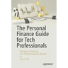 The Personal Finance Guide for Tech Professionals: Building, Protecting, and Transferring Your Wealth