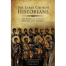 The Early Church Historians: The Works of Eusebius, Socrates, and Evagrius