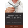 A Better Way to Make a Living...and a Life