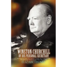 Winston Churchill by His Personal Secretary: Recollections of the Great Man by a Woman Who Worked for Him