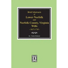 Norfolk County, Virginia Wills, 1637-1710, Brief Abstracts of Lower Norfolk And.